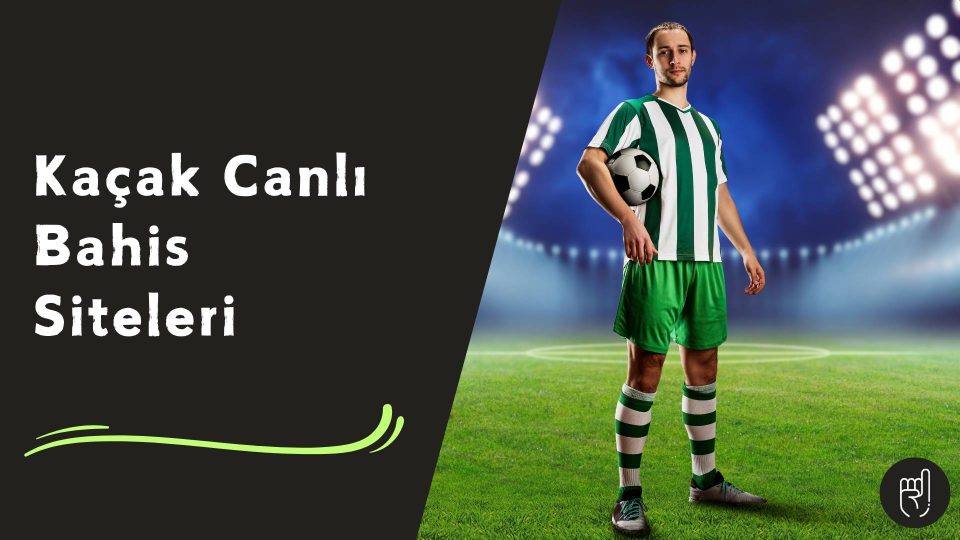Kaçak Canlı Bahis Siteleri